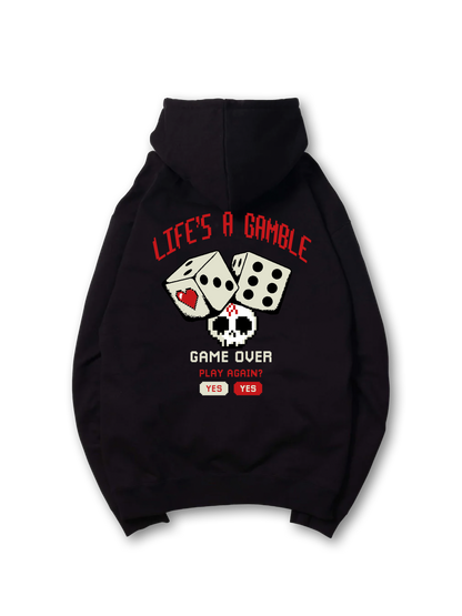 LIFE'S A GAMBLE hoodie